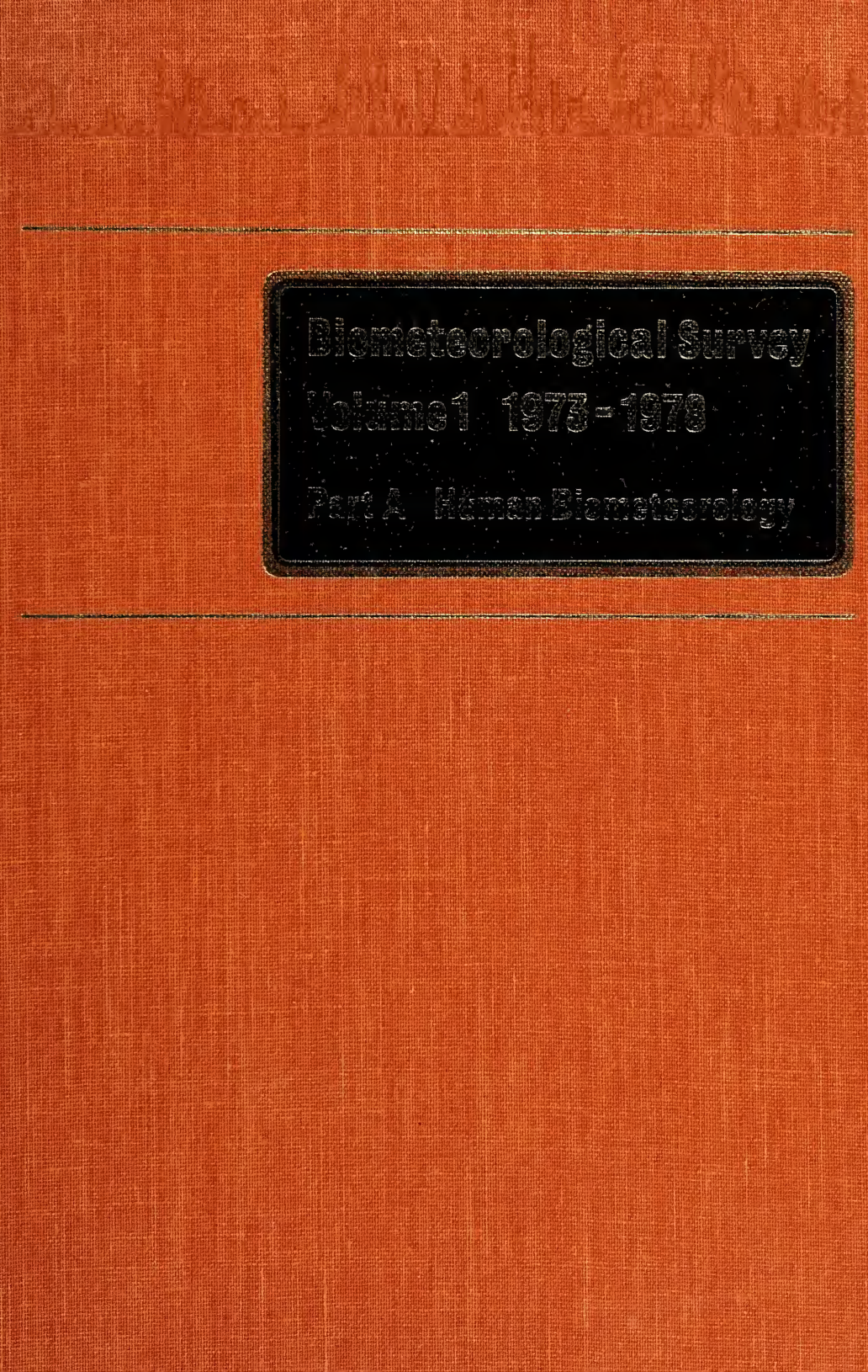 Cover for Biometeorological Survey, Volume 1 1973-1978, Part A Human Biometeorology